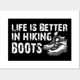 Hiker - Life is better in hiking boots Posters and Art